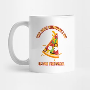 Will Run For Pizza Mug